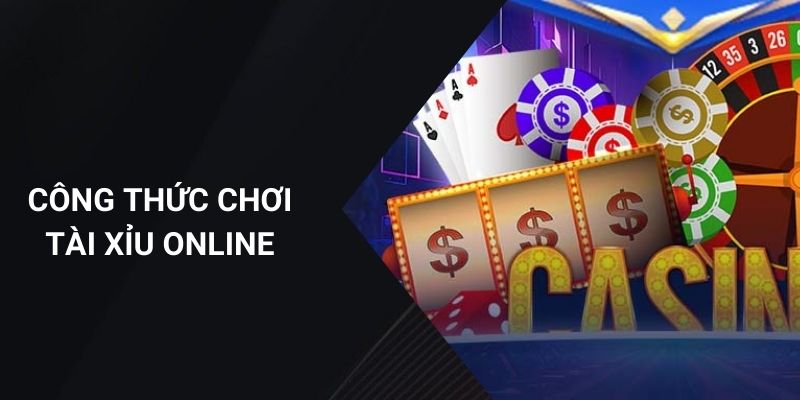 công thức chơi tài xỉu online